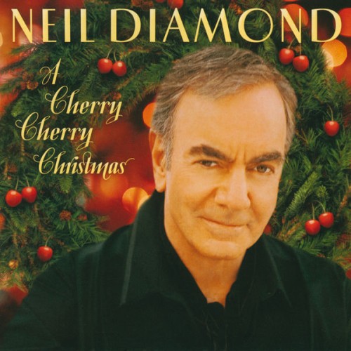 Neil Diamond – A Cherry Cherry Christmas (2009/2016) [FLAC 24 bit, 192 kHz]