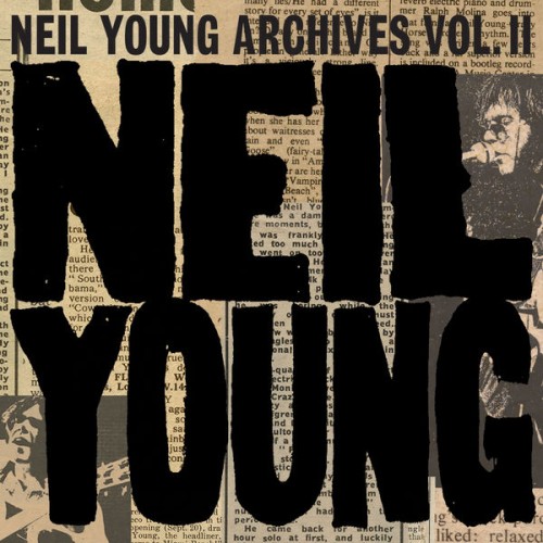 Neil Young – Neil Young Archives Vol. II (1972 – 1976) (2021) [FLAC 24 bit, 192 kHz]