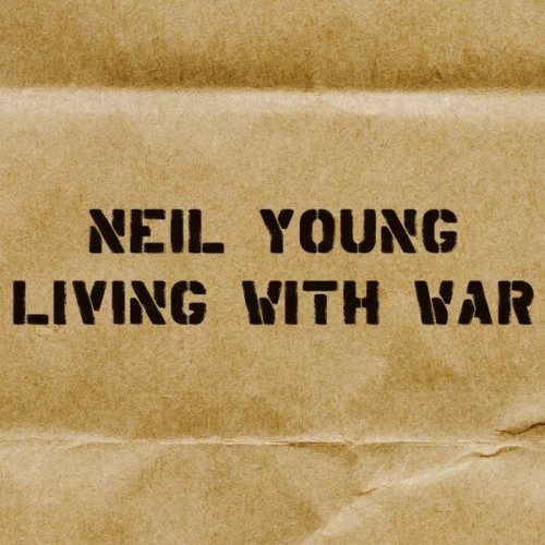 Neil Young – Living with War (2006) [FLAC 24 bit, 192 kHz]