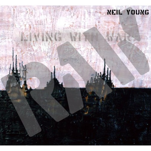 Neil Young – Living with War – In the Beginning (2006/2015) [FLAC 24 bit, 192 kHz]