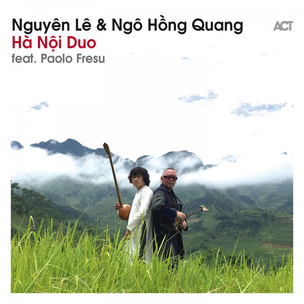Nguyên Lê & Ngô Hồng Quang feat. Paolo Fresu – Hà Nội Duo (2017) [Official Digital Download 24bit/88,2kHz]
