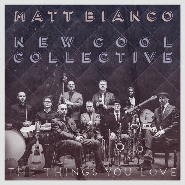 New Cool Collective, Matt Bianco, Mark Reilly – The Things You Love (2016) [Official Digital Download 24bit/96kHz]