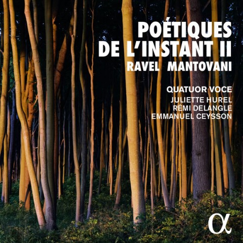 Quatuor Voce – Poétiques de l’instant II: Ravel & Mantovani (2023) [FLAC 24 bit, 192 kHz]