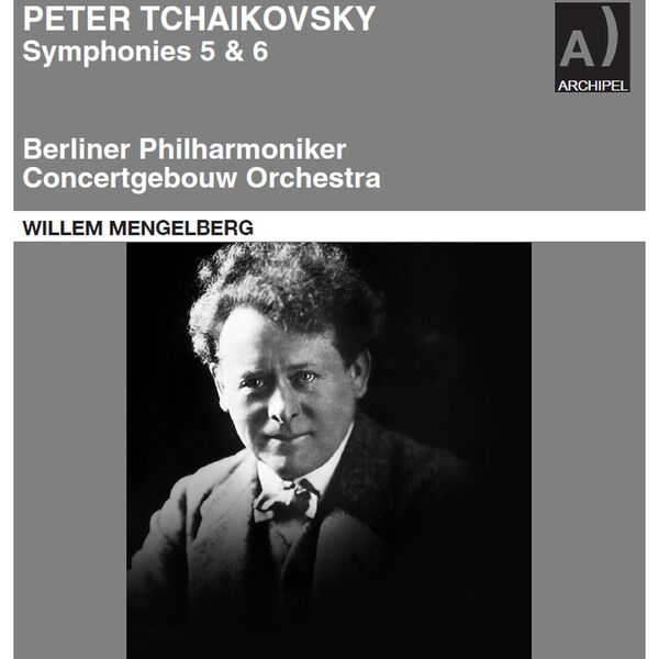Willem Mengelberg - Tchaikovsky: Symphonies 5 & 6 (2023 Remastered Version) (2023) [FLAC 24bit/96kHz] Download