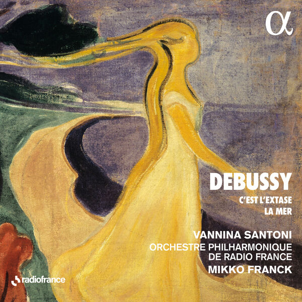 Vannina Santoni, Orchestre Philharmonique de Radio France, Mikko Franck - Debussy: C'est l'extase - La mer (2023) [FLAC 24bit/44,1kHz] Download