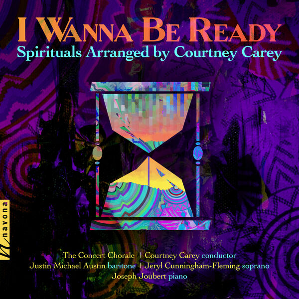 The Concert Chorale, Justin Michael Austin, Jeryl Cunningham-Fleming, Joseph Joubert, Courtney Carey – I Wanna Be Ready: Spirituals Arranged By Courtney Carey (2023) [FLAC 24bit/96kHz]