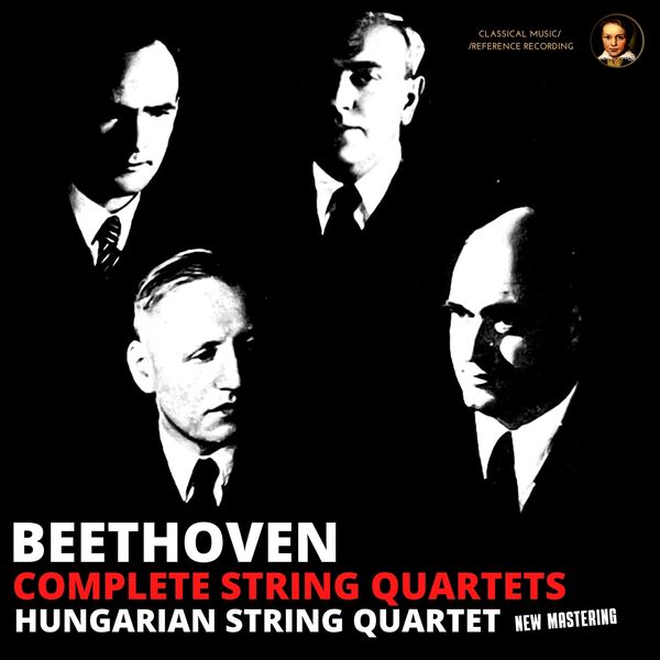 Ungarisches Streichquartett - Beethoven: Complete String Quartets by the Hungarian String Quartet (2023) [FLAC 24bit/96kHz] Download