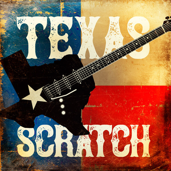Texas Scratch – TEXAS SCRATCH (2023) [FLAC 24bit/44,1kHz]