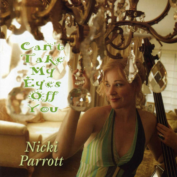 Nicki Parrott – Can’t Take My Eyes Off You (2011) [Official Digital Download 24bit/48kHz]