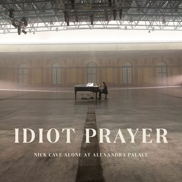 Nick Cave & The Bad Seeds – Idiot Prayer – Nick Cave Alone at Alexandra Palace (2020) [Official Digital Download 24bit/96kHz]