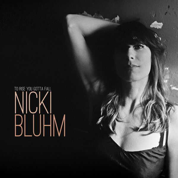 Nicki Bluhm – To Rise You Gotta Fall (2018) [Official Digital Download 24bit/96kHz]