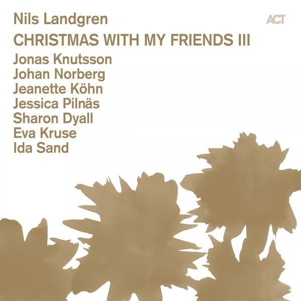 Nils Landgren – Christmas with My Friends III (Live) (2012) [Official Digital Download 24bit/88,2kHz]