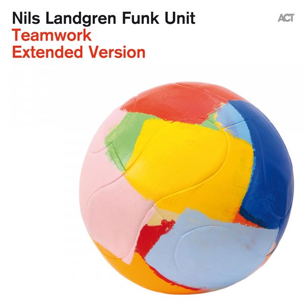 Nils Landgren Funk Unit – Teamwork (Extended Version) (2014) [Official Digital Download 24bit/44,1kHz]