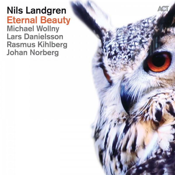 Nils Landgren feat. Michael Wollny, Lars Danielsson, Johan Norberg and Rasmus Khilberg – Eternal Beauty (2014) [Official Digital Download 24bit/88,2kHz]