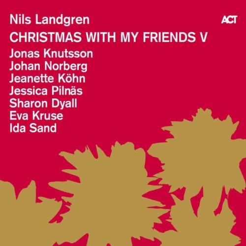 Nils Landgren – Christmas With My Friends IV (2015) [FLAC 24 bit, 96 kHz]