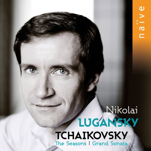 Nikolai Lugansky – Tchaikovsky: Grand Sonata & The Seasons (2017) [FLAC 24 bit, 192 kHz]