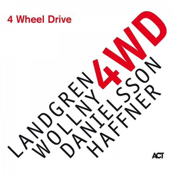 Nils Landgren, Michael Wollny, Lars Danielsson, Wolfgang Haffner – 4 Wheel Drive (2019) [Official Digital Download 24bit/96kHz]