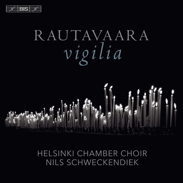 Nils Schweckendiek, Helsinki Chamber Choir – Rautavaara: Vigilia (2019) [Official Digital Download 24bit/96kHz]