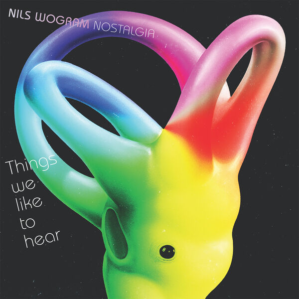 Nils Wogram & Nostalgia – Things We Like to Hear (2019) [Official Digital Download 24bit/88,2kHz]