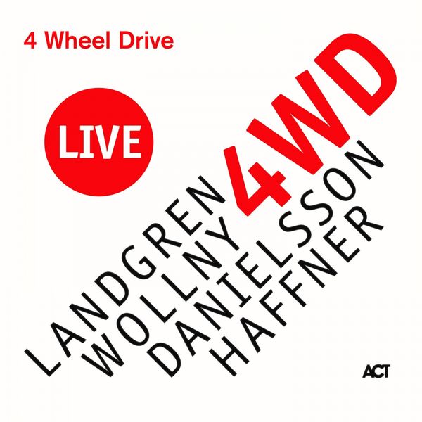 Nils Landgren, Michael Wollny, Wolfgang Haffner & Lars Danielsson – 4 Wheel Drive Live (2019) [Official Digital Download 24bit/96kHz]