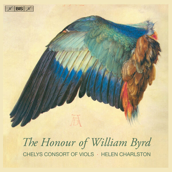 Chelys Consort of Viols, Helen Charlston - The Honour of William Byrd (2023) [FLAC 24bit/192kHz]