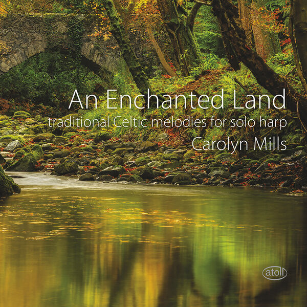 Carolyn Mills - An Enchanted Land (2023) [FLAC 24bit/96kHz] Download