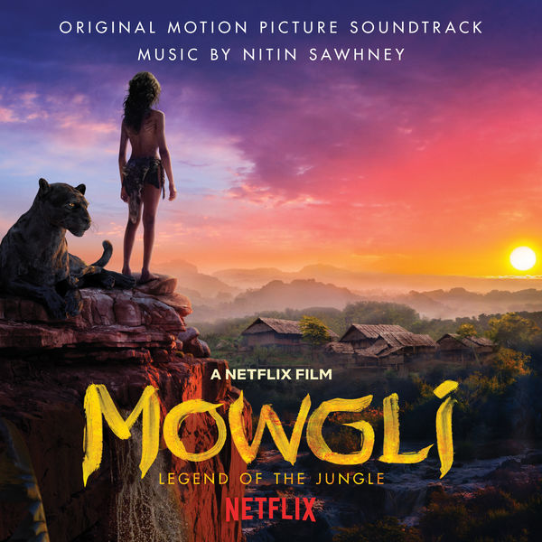 Nitin Sawhney – Mowgli: Legend Of The Jungle (Original Motion Picture Soundtrack) (2019) [Official Digital Download 24bit/44,1kHz]