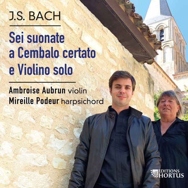 Ambroise Aubrun, Mireille Podeur - J.S. Bach: Sei suonate a Cembalo certato e Violino solo (2023) [FLAC 24bit/96kHz] Download
