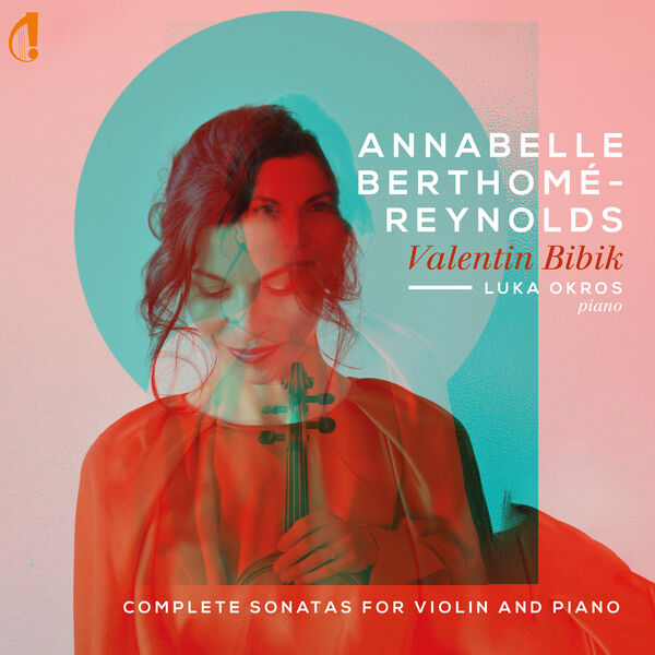 Annabelle Berthomé-Reynolds – Bibik: Complete Sonatas for Violin & Piano (2023) [FLAC 24bit/96kHz]