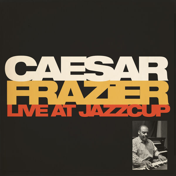 Caesar Frazier – Live At Jazzcup (2023) [FLAC 24bit/48kHz]