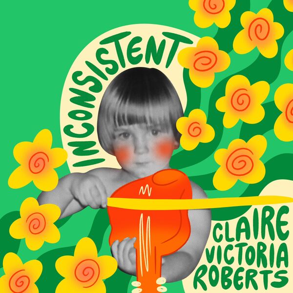 Claire Victoria Roberts - Inconsistent (2023) [FLAC 24bit/44,1kHz] Download