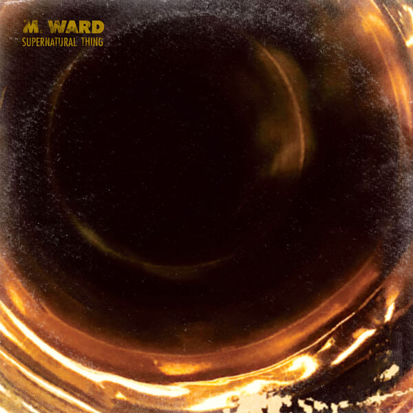 M. Ward – supernatural thing (2023) [Official Digital Download 24bit/96kHz]