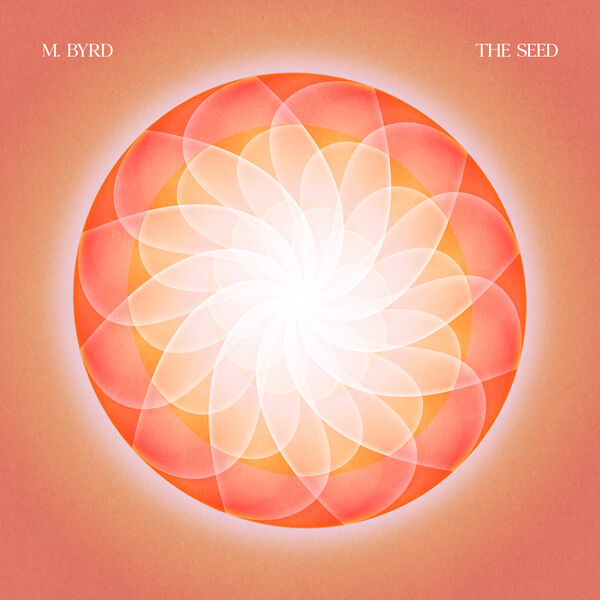 M. Byrd – The Seed (2023) [FLAC 24bit/44,1kHz]
