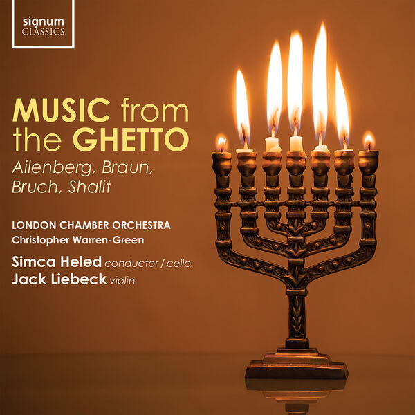 London Chamber Orchestra, Simca Heled, Jack Liebeck - Music from the Ghetto: Ailenberg, Braun, Bruch, Shalit (2023) [FLAC 24bit/96kHz] Download