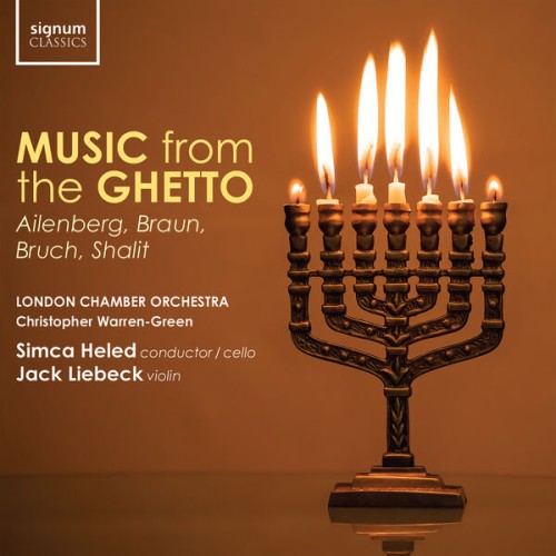 London Chamber Orchestra, Simca Heled, Jack Liebeck – Music from the Ghetto: Ailenberg, Braun, Bruch, Shalit (2023) [FLAC 24 bit, 96 kHz]