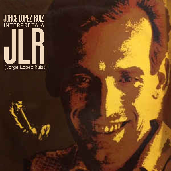 Jorge Lopez Ruiz - Jorge López Ruiz Interpreta a Jorge López Ruiz (1966/2023) [FLAC 24bit/48kHz]