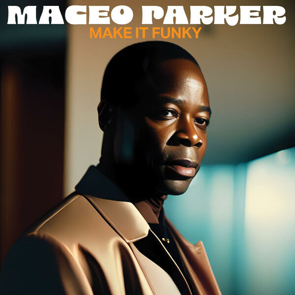 Maceo Parker – Make It Funky (2023) [Official Digital Download 24bit/44,1kHz]