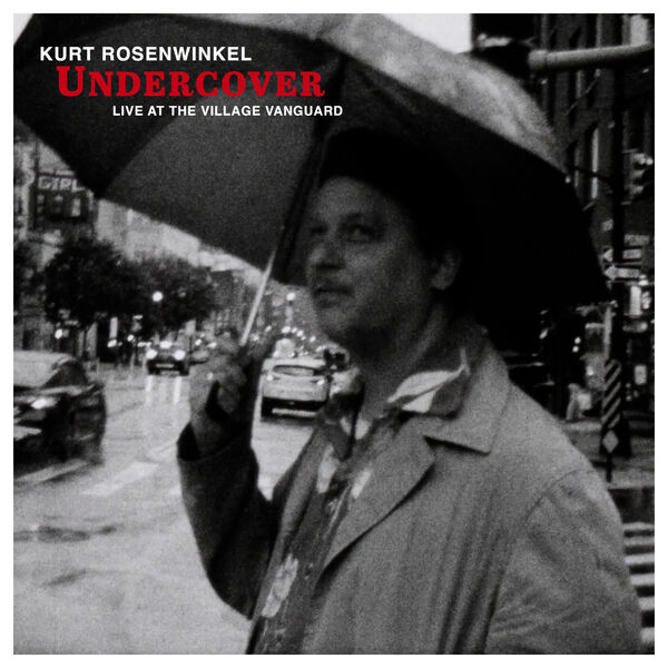 Kurt Rosenwinkel – Undercover (2023) [FLAC 24bit/96kHz]