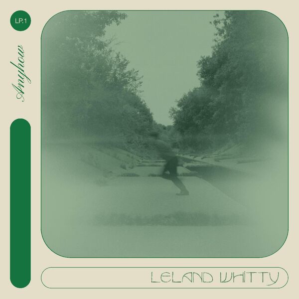 Leland Whitty – Anyhow (2022) [FLAC 24bit/44,1kHz]