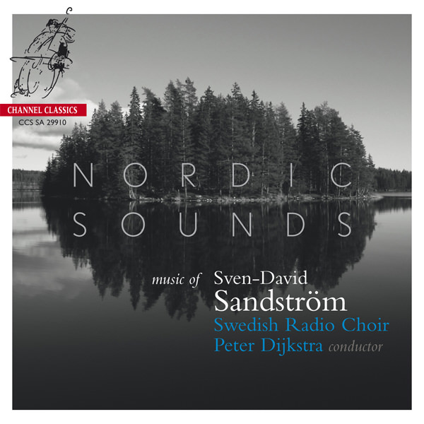 Swedish Radio Choir, Peter Dijkstra – Nordic Sounds : Music of Sven-David Sandstrom (2010) DSF DSD64