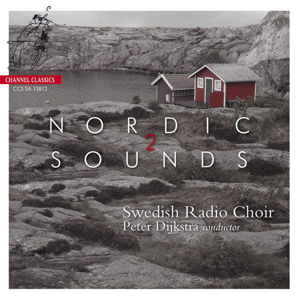 Swedish Radio Choir, Peter Dijkstra – Nordic Sounds 2 : Sandstrom, Wikander, Jersild, Alfven, Hillborg (2012) DSF DSD64