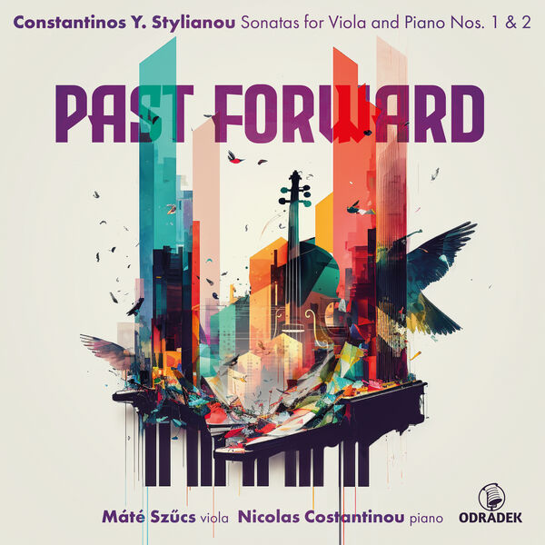 Nicolas Costantinou, Máté Szűcs – past forward · Stylianou: Sonatas for Viola and Piano Nos. 1 & 2 (2023) [FLAC 24bit/48kHz]