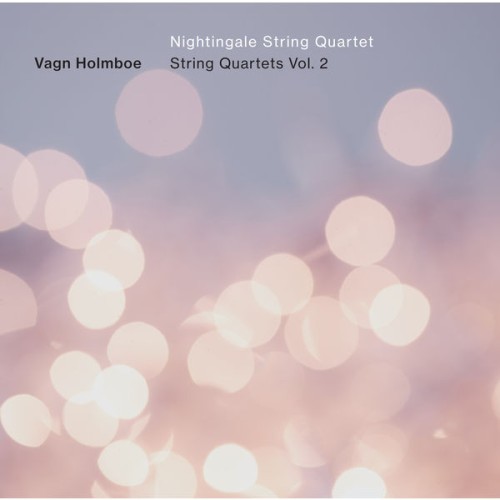 Nightingale String Quartet – Holmboe: String Quartets, Vol. 2 (2022) [FLAC 24 bit, 176,4 kHz]