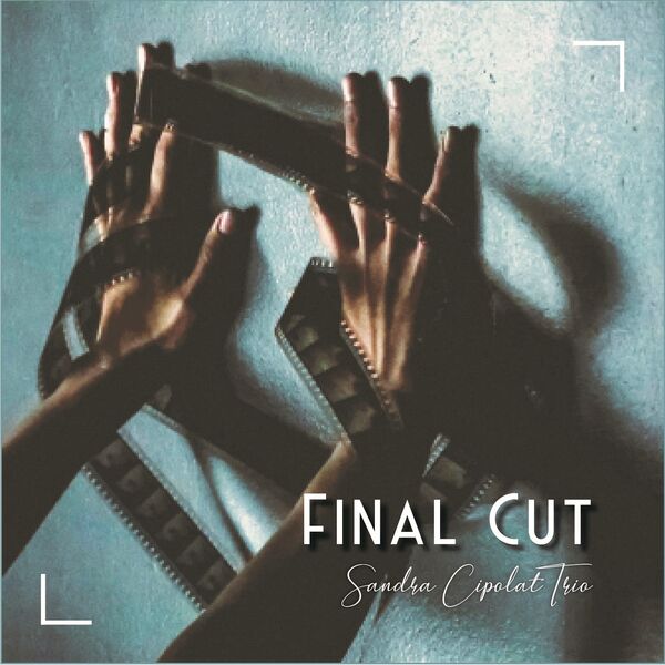 Sandra Cipolat Trio – Final Cut (2023) [FLAC 24bit/48kHz]
