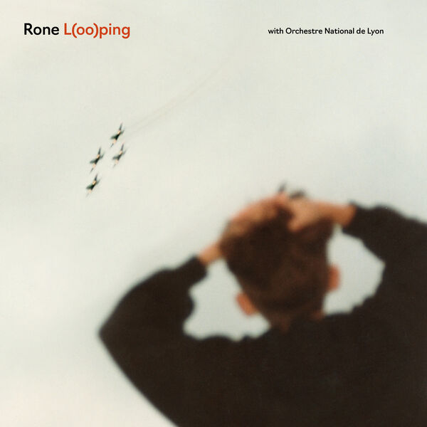 Rone, Dirk Brossé, Orchestre National de Lyon - L(oo)ping (Looping) (2023) [FLAC 24bit/48kHz] Download