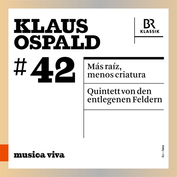 Symphonieorchester des Bayerischen Rundfunks, Singer Pur, Peter Rundel - Klaus Ospald: Más raíz, menos criatura & Quintett von den entlegenen Feldern (2023) [FLAC 24bit/44,1kHz]