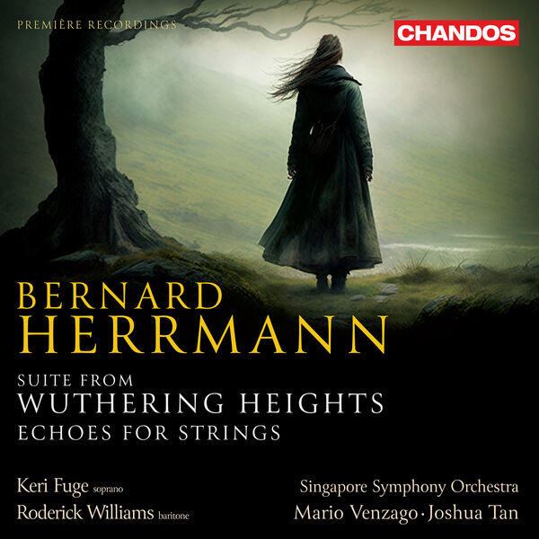 Singapore Symphony Orchestra, Mario Venzago, Keri Fuge, Roderick Williams, Joshua Tan - Herrmann: Suite from Wuthering Heights, Echoes for Strings (2023) [FLAC 24bit/96kHz]