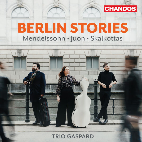 Trio Gaspard - Berlin Stories: Mendelssohn, Juon, Skalkottas (2023) [FLAC 24bit/96kHz]