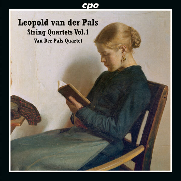 Van Der Pals Quartet - Leopold van der Pals: String Quartets Vol. 1 (2023) [FLAC 24bit/96kHz] Download