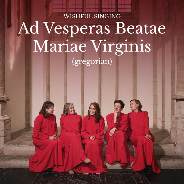 Wishful Singing – Ad Vesperas Beatae Mariae Virginis (2023) [FLAC 24bit/96kHz]